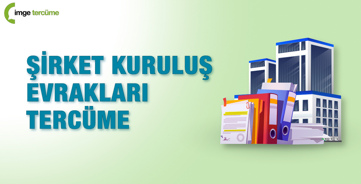 Şirket Kuruluş Evrakları Tercüme